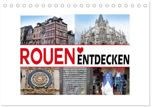 Rouen entdecken (Tischkalender 2026 DIN A5 quer), CALVENDO Monatskalender: Eine Stadt zum Verlieben. (CALVENDO Orte)