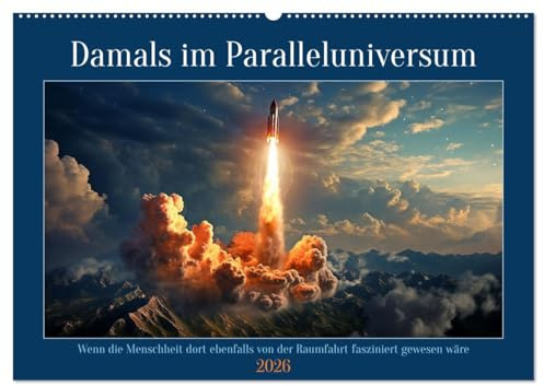 Damals im Paralleluniversum (Wandkalender 2026 DIN A2 quer), CALVENDO Monatskalender: Wie in den Jahren der Raumfahrt und doch ganz anders (CALVENDO Technologie)