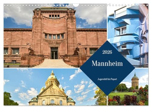 Mannheim - Jugendstil bis Popart (Wandkalender 2026 DIN A3 quer), CALVENDO Monatskalender: Mannheim - Die Residenzstadt Ist ein Jugendstil Juwel und Streetart Hot Spot mit Charme. (CALVENDO Orte)