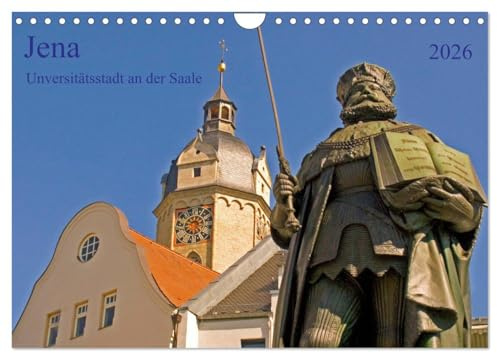 Jena Universitätstadt an der Saale (Wandkalender 2026 DIN A4 quer), CALVENDO Monatskalender: Eine geschichtsträchtige Stadt im Herzen Thüringens (CALVENDO Orte)