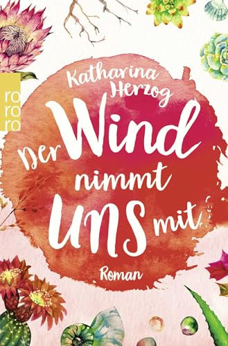 Der Wind nimmt uns mit: Roman
