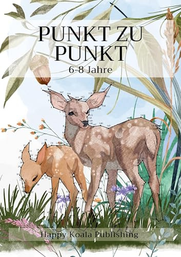 Punkt Zu Punkt 6-8 Jahre: Verbinde die Punkte und entdecke über 70 lustige Tiere für stundenlangen Spielspaß!