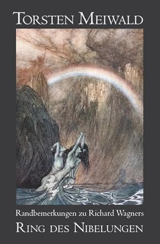 Randbemerkungen zu Richard Wagners Ring des Nibelungen