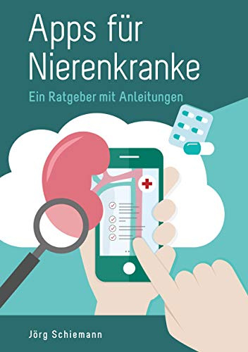Apps für Nierenkranke: Ein Ratgeber mit Anleitungen