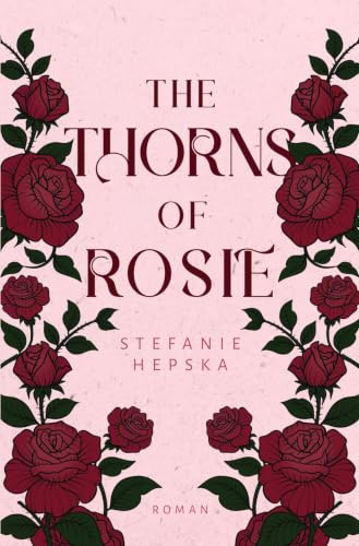 The Thorns of Rosie (Heart of a Flower)