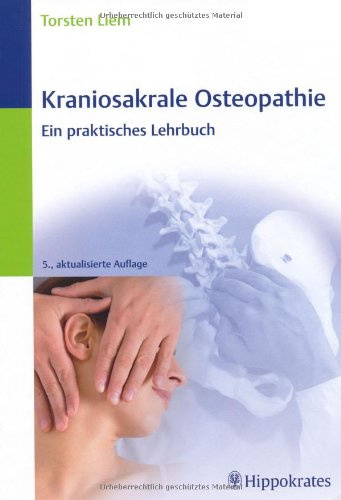 Kraniosakrale Osteopathie: Ein praktisches Lehrbuch