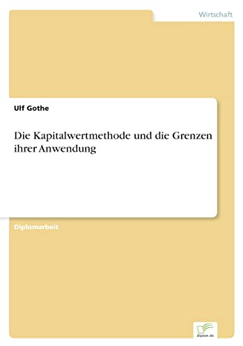 Die Kapitalwertmethode und die Grenzen ihrer Anwendung