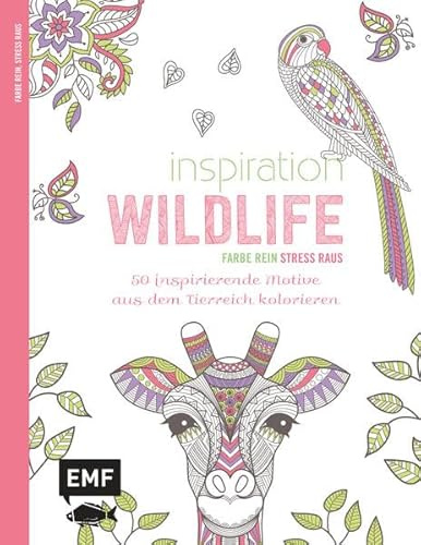 Inspiration Wildlife: 50 inspirierende Motive aus dem Tierreich kolorieren (Farbe rein – Stress raus)