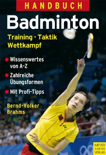 Handbuch Badminton: Training - Taktik - Wettkampf