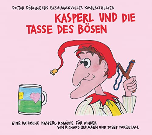 Kasperl und die Tasse des Bösen: Doctor Döblingers geschmackvolles Kasperltheater