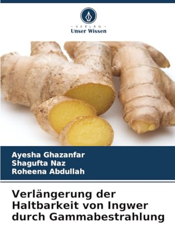 Verlängerung der Haltbarkeit von Ingwer durch Gammabestrahlung