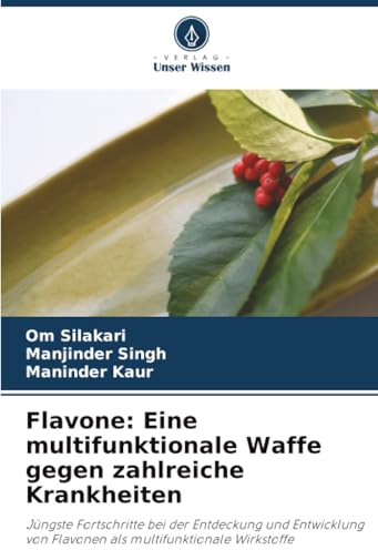 Flavone: Eine multifunktionale Waffe gegen zahlreiche Krankheiten: Jüngste Fortschritte bei der Entdeckung und Entwicklung von Flavonen als multifunktionale Wirkstoffe