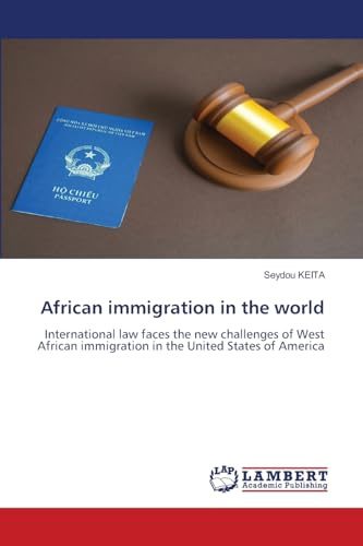 African immigration in the world: International law faces the new challenges of West African immigration in the United States of America