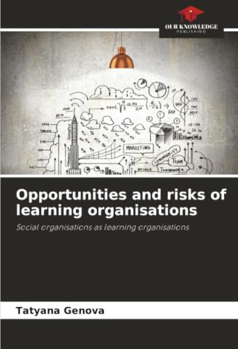 Opportunities and risks of learning organisations: Social organisations as learning organisations