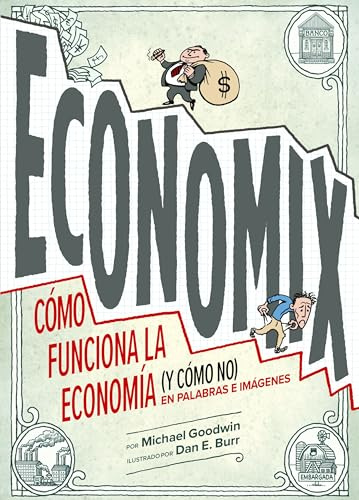 Economix: Cómo funciona la economía (y cómo no) en palabras e imágenes (Novela gráfica)