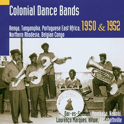 Colonial Dance Bands: Kenya Tanganyika Portugue