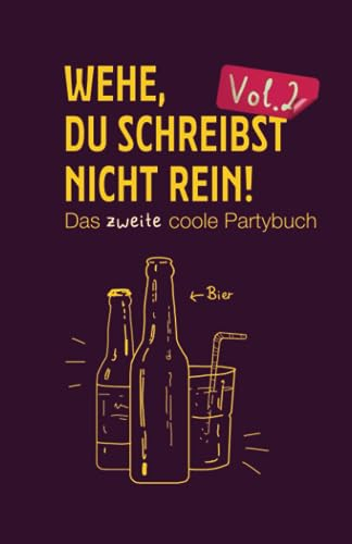 Party-Freundebuch »Wehe, du schreibst nicht rein!« Vol.2: Cooles Partybuch, Gästebuch, Freundebuch – zum Ausfüllen für Erwachsene, Studenten, WG-Party