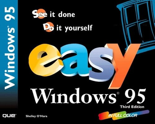 Easy Windows 95: See It Done : Do It Yourself