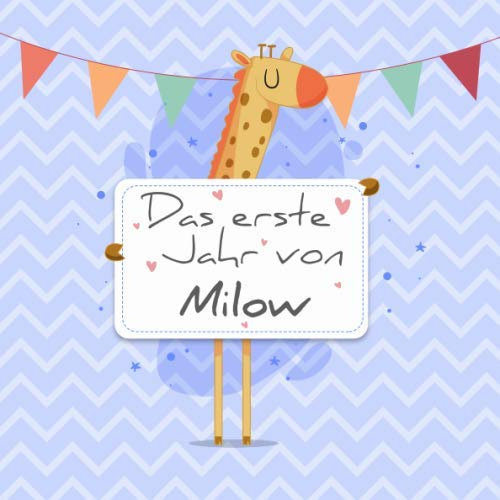 Das erste Jahr von Milow: Babyalbum zum Ausfüllen - Baby Tagebuch und Erinnerungsalbum für das erste Lebensjahr