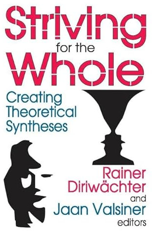 Striving for the Whole: Creating Theoretical Syntheses