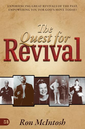 Quest for Revival: Experiencing Great Revivals of the Past, Empowering You for God's Move Today!