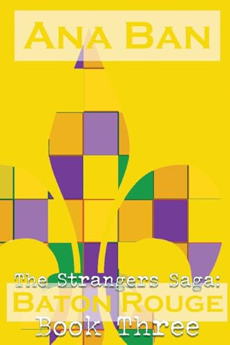 The Strangers Saga: Baton Rouge: Book Three