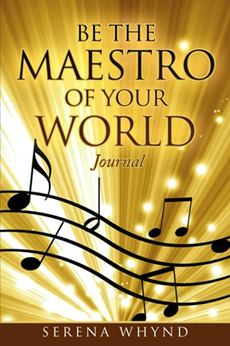 Be the Maestro of your World: Journal