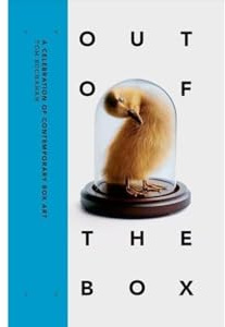 Out of the Box A Celebration of Contemporary Box Art /anglais