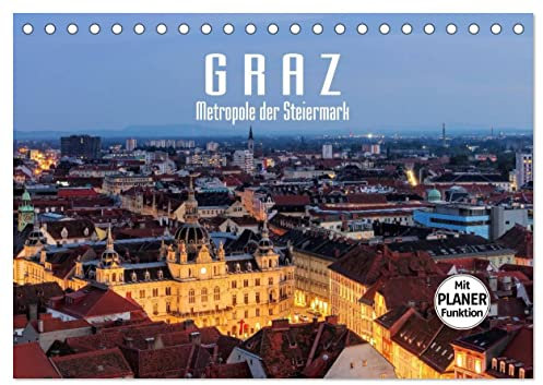 Graz - Metropole der Steiermark (Tischkalender 2025 DIN A5 quer), CALVENDO Monatskalender: Streifzug durch die Hauptstadt der Steiermark (CALVENDO Orte)