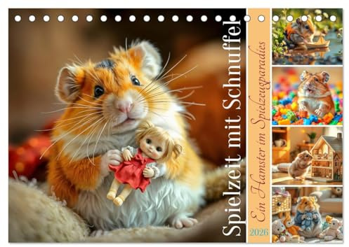 Spielzeit mit Schnuffel - Ein Hamster im Spielzeugparadies (Tischkalender 2026 DIN A5 quer), CALVENDO Monatskalender: Süße Hamster präsentieren ihr Lieblingsspielzeug (CALVENDO Tiere)