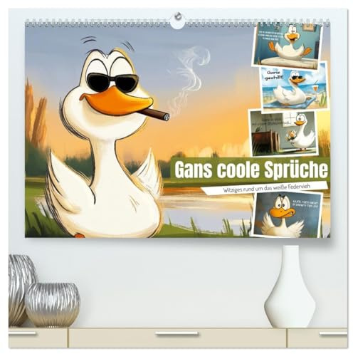 Gans coole Sprüche (hochwertiger Premium Wandkalender 2026 DIN A2 quer), Kunstdruck in Hochglanz: Witziges rund um das weiße Federvieh (CALVENDO Spass)