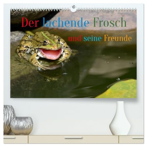 Der lachende Frosch und seine Freunde (hochwertiger Premium Wandkalender 2026 DIN A2 quer), Kunstdruck in Hochglanz: Da musste ich auch lachen und hab fast die Kamera fallen lassen. (CALVENDO Tiere)
