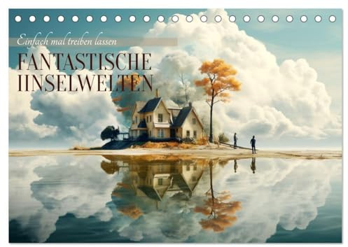Fantastische Inselwelten (Tischkalender 2026 DIN A5 quer), CALVENDO Monatskalender: Einfach mal treiben lassen! (CALVENDO Orte)
