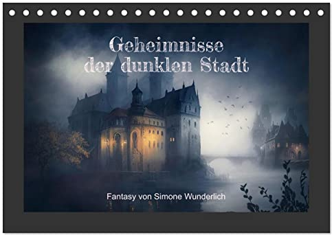 Geheimnisse der dunklen Stadt (Tischkalender 2026 DIN A5 quer), CALVENDO Monatskalender: Dark Fantasy vom Feinsten! (CALVENDO Kunst)