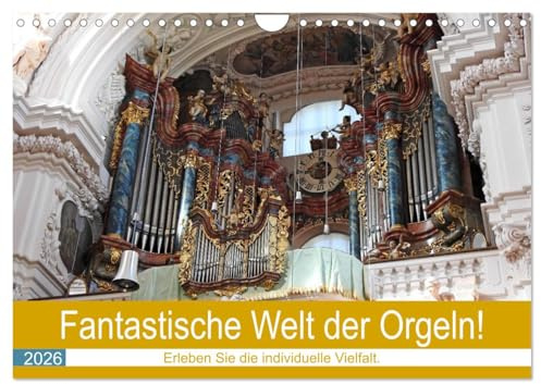 Fantastische Welt der Orgeln (Wandkalender 2026 DIN A4 quer), CALVENDO Monatskalender: Die Grand Dame unter den Musikinstrumenten. (CALVENDO Kunst)