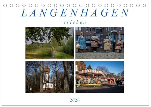 Langenhagen erleben (Tischkalender 2026 DIN A5 quer), CALVENDO Monatskalender: Fotografische Impressionen von Langenhagen (CALVENDO Orte)