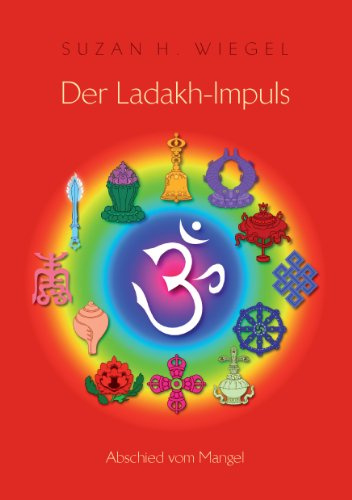 Der Ladakh-Impuls: Abschied vom Mangel