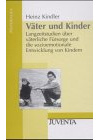 Kindler, Väter und Kinder: Langzeitstudien über väterliche Fürsorge und die sozioemotionale Entwicklung von Kindern (Juventa Materialien)