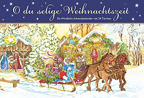 O du selige Weihnachtszeit. Ein Windlicht-Adventskalender mit 24 Türchen (Adventskalender für Erwachsene: Windlicht mit 24 Türchen, Band 8)