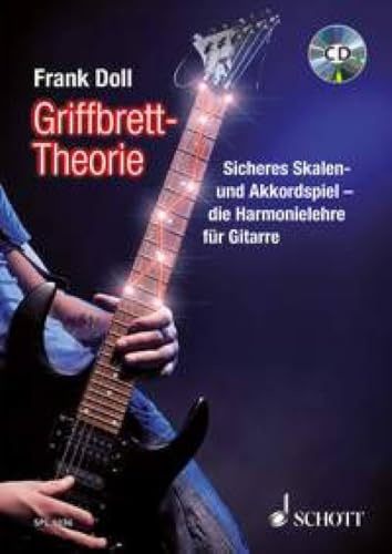 Griffbrett-Theorie: Sicheres Skalen- und Akkordspiel - die Harmonielehre für Gitarre. Gitarre. Lehrbuch. (Schott Pro Line)