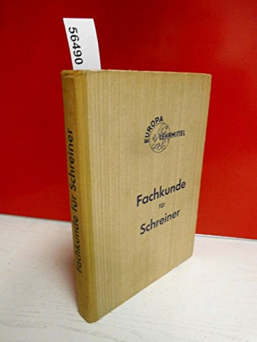 Fachkunde für Schreiner (Europa-Fachbuchreihe für holzverarbeitende Berufe)