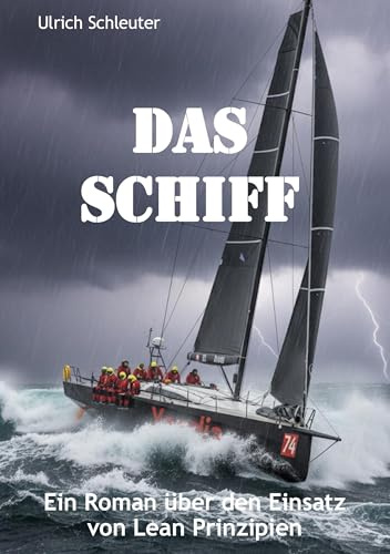 Das Schiff: Ein Roman über den Einsatz von Lean Prinzipien