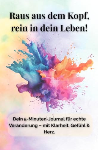 Raus aus dem Kopf, rein ins Leben: Dein geführtes Wochen-Journal