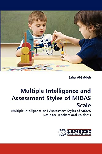 Multiple Intelligence and Assessment Styles of MIDAS Scale: Multiple Intelligence and Assessment Styles of MIDAS Scale for Teachers and Students