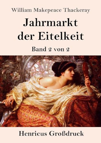 Jahrmarkt der Eitelkeit (Großdruck): Band 2 von 2