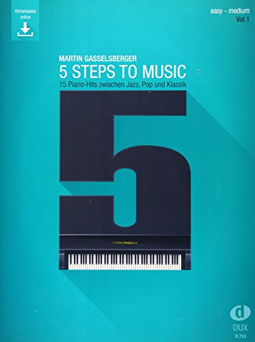 5 Steps to Music (Vol. 1): 15 Piano-Hits zwischen Jazz, Pop und Klassik