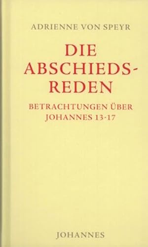 Johannes / Die Abschiedsreden: Betrachtungen über Johannes 13-17