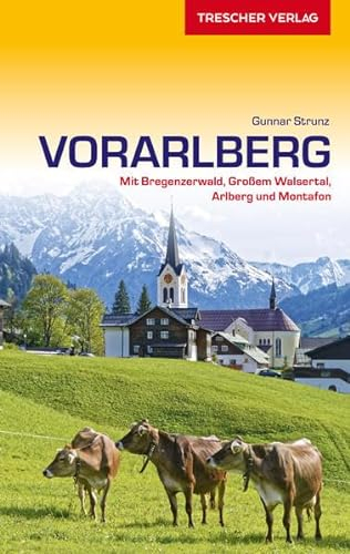 Vorarlberg: Mit Bregenzerwald, Großem Walsertal, Arlberg und Montafon