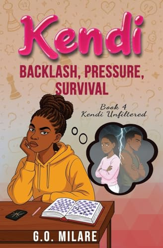 Kendi: Backlash, Pressure, Survival - Eyes watching. Lines tightening. One move from being boxed in. (Kendi Unfiltered, Band 4)