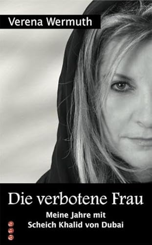 Die verbotene Frau: Meine Jahre mit Scheich Khalid von Dubai